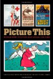 Picture This: World War I Posters and Visual Culture (Studies in War, Society, and the Military)
