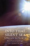 Into That Silent Sea: Trailblazers of the Space Era, 1961-1965 (Outward Odyssey: A People's History of Spaceflight)