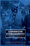 Comanche Ethnography: Field Notes of E. Adamson Hoebel, Waldo R. Wedel, Gustav G. Carlson, and Robert H. Lowie (Studies in the Anthropology of North Ame)