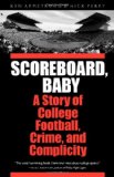 Scoreboard, Baby: A Story of College Football, Crime, and Complicity