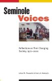 Seminole Voices: Reflections on Their Changing Society, 1970-2000 (Indians of the Southeast)