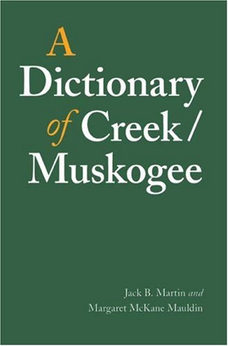 A Dictionary of Creek/Muskogee (Studies in the Anthropology of North American Indians)