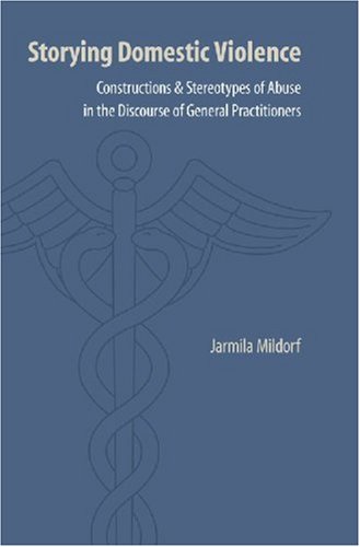 Storying Domestic Violence: Constructions and Stereotypes of Abuse in the Discourse of General Practitioners (Frontiers of Narrative)