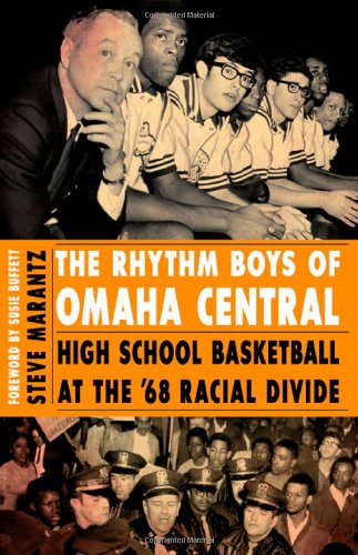 The Rhythm Boys of Omaha Central: High School Basketball at the '68 Racial Divide