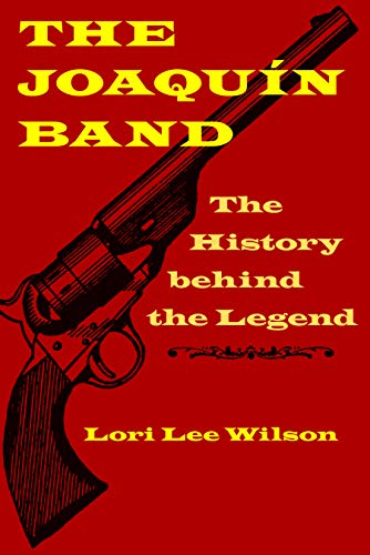 The JoaquÃ­n Band: The History behind the Legend
