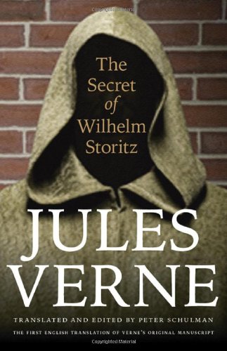 The Secret of Wilhelm Storitz: The First English Translation of Verne's Original Manuscript (Bison Frontiers of Imagination)