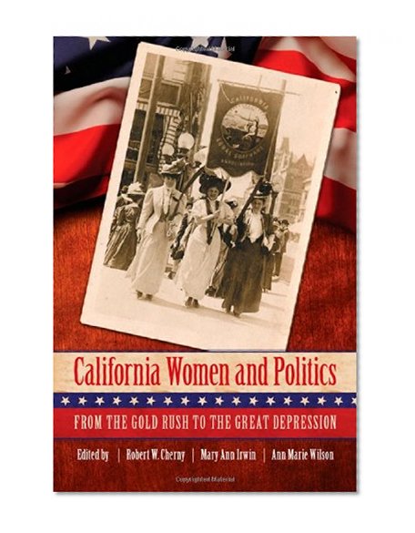 California Women and Politics: From the Gold Rush to the Great Depression
