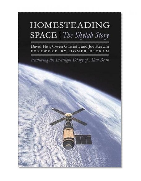 Homesteading Space: The Skylab Story (Outward Odyssey: A People's History of S)