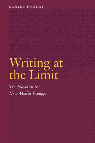 Writing at the Limit: The Novel in the New Media Ecology (Frontiers of Narrative)