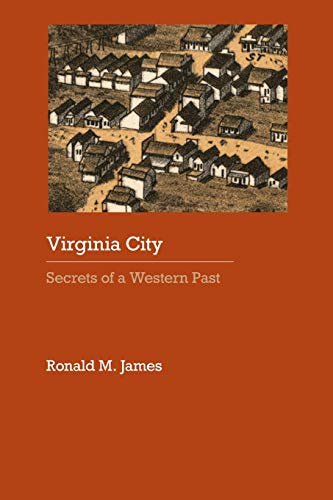 Virginia City: Secrets of a Western Past (Historical Archaeology of the American West)