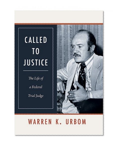 Called to Justice: The Life of a Federal Trial Judge (Law in the American West)