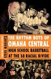 The Rhythm Boys of Omaha Central: High School Basketball at the '68 Racial Divide