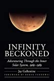Infinity Beckoned: Adventuring Through the Inner Solar System, 1969â€“1989 (Outward Odyssey: A People's History of Spaceflight)