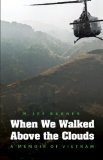 When We Walked Above the Clouds: A Memoir of Vietnam