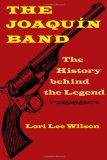 The JoaquÃ­n Band: The History behind the Legend