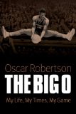 The Big O: My Life, My Times, My Game