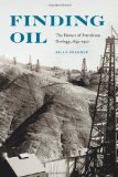 Finding Oil: The Nature of Petroleum Geology, 1859-1920
