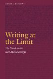 Writing at the Limit: The Novel in the New Media Ecology (Frontiers of Narrative)