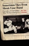 Sometimes They Even Shook Your Hand: Portraits of Champions Who Walked Among Us