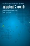 Transnational Crossroads: Remapping the Americas and the Pacific (Borderlands and Transcultural Studies)