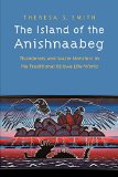The Island of the Anishnaabeg: Thunderers and Water Monsters in the Traditional Ojibwe Life-World