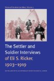 Voices of the American West, Volume 2: The Settler and Soldier Interviews of Eli S. Ricker, 1903-1919