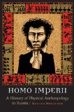 Homo Imperii: A History of Physical Anthropology in Russia (Critical Studies in the History of Anthropology)
