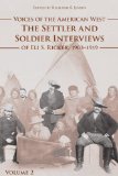 Voices of the American West, Volume 2: The Settler and Soldier Interviews of Eli S. Ricker, 1903-1919