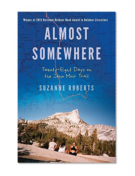 Book Cover Almost Somewhere: Twenty-Eight Days on the John Muir Trail (Outdoor Lives)