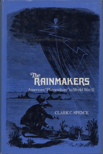 The Rainmakers: American "Pluviculture" to World War II