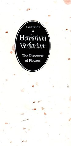 Herbarium/Verbarium: The Discourse of Flowers (Texts and Contexts)