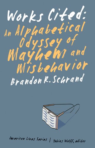 Works Cited: An Alphabetical Odyssey of Mayhem and Misbehavior (American Lives)