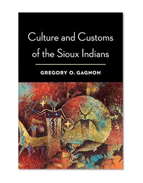 Book Cover Culture and Customs of the Sioux Indians