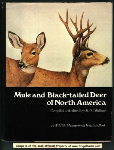Mule and Black-tailed Deer of North America: A Wildlife Management Institute Book