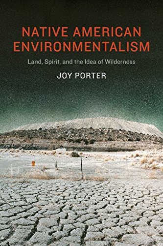 Native American Environmentalism: Land, Spirit, and the Idea of Wilderness