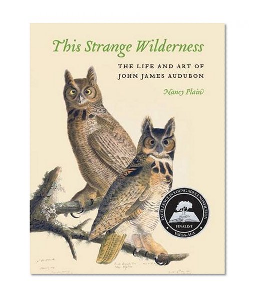 This Strange Wilderness: The Life and Art of John James Audubon
