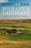 Wide Open Fairways: A Journey across the Landscapes of Modern Golf