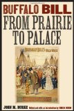Buffalo Bill from Prairie to Palace (The Papers of William F. "Buffalo Bill" Cody)
