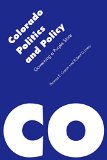 Colorado Politics and Policy: Governing a Purple State (Politics and Governments of the American States)