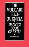 De Vulgari Eloquentia: Dante's Book of Exile (Regents Studies in Medieval Culture)