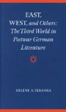 East, West, and Others: The Third World in Postwar German Literature (Modern German Culture and Literature)