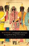 Witness: A Hunkpapha Historian's Strong-Heart Song of the Lakotas