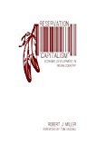 Reservation Capitalism: Economic Development in Indian Country