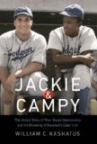 Jackie and Campy: The Untold Story of Their Rocky Relationship and the Breaking of Baseballâ€™s Color Line