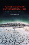Native American Environmentalism: Land, Spirit, and the Idea of Wilderness
