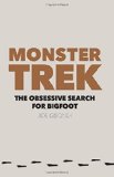 Monster Trek: The Obsessive Search for Bigfoot