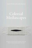 Colonial Mediascapes: Sensory Worlds of the Early Americas