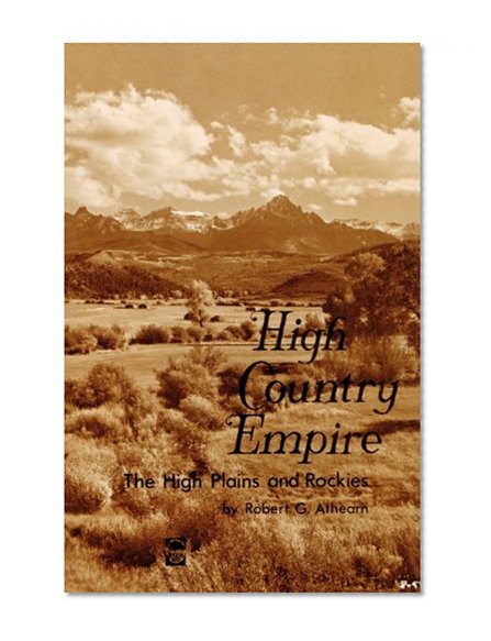 High Country Empire: The High Plains and Rockies