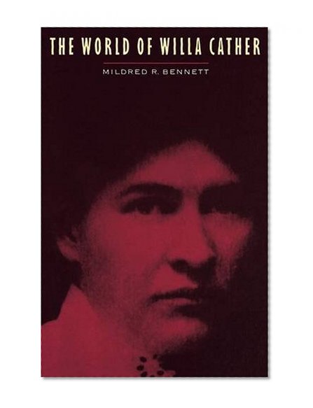 The World of Willa Cather (Bison Book S)