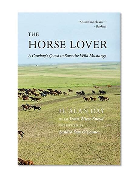 The Horse Lover: A Cowboy's Quest to Save the Wild Mustangs